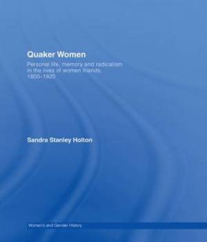 Quaker Women By Sandra Stanley Holton university Of Adelaide Australia