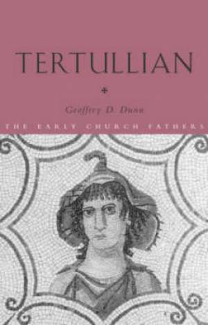 Tertullian By Geoffrey D Dunn (Paperback) 9780415282314