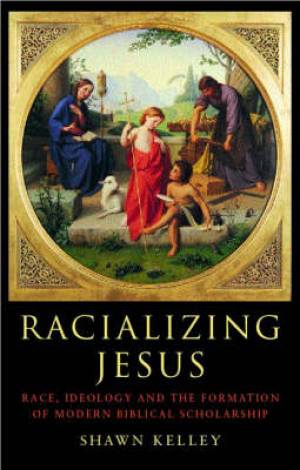 Racializing Jesus By Shawn Kelley (Paperback) 9780415283731