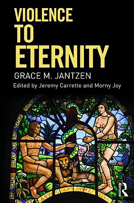 Violence to Eternity By Grace M Jantzen university Of Manchester Uk