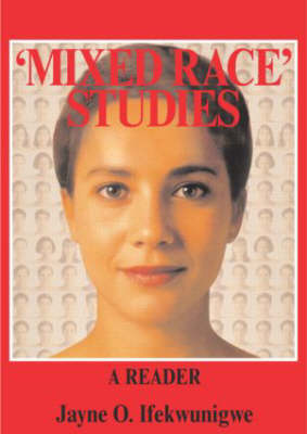 Mixed Race Studies By Ifekwunigwe Jayne O (Paperback) 9780415321648