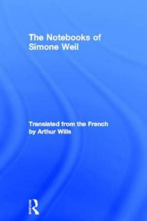 The Notebooks of Simone Weil By Simone Weil (Hardback) 9780415327718