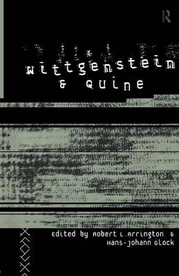 Wittgenstein and Quine By Arrington Robert Glock Hans-Johann