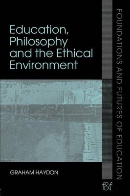 Education Philosophy and the Ethical Environment By Haydon Graham