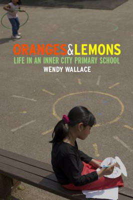 Oranges and Lemons Life in an Inner City Primary School (Paperback)