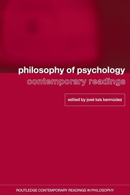 Philosophy of Psychology Contemporary Readings By Bermudez Jose Luis