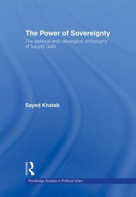 The Power of Sovereignty By Sayed Khatab (Hardback) 9780415372503