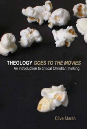 Theology Goes to the Movies By Clive Marsh (Paperback) 9780415380126