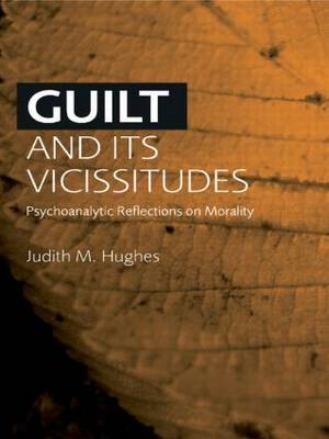 Guilt and Its Vicissitudes (Paperback) 9780415435987