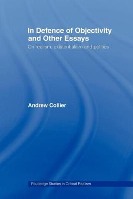 In Defence of Objectivity By Collier Andrew (Paperback) 9780415436694