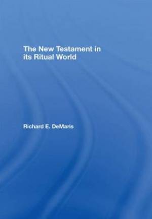 New Testament In Its Ritual World By Richard Demaris (Hardback)