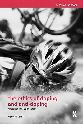 The Ethics of Doping and Anti-doping (Paperback) 9780415484664