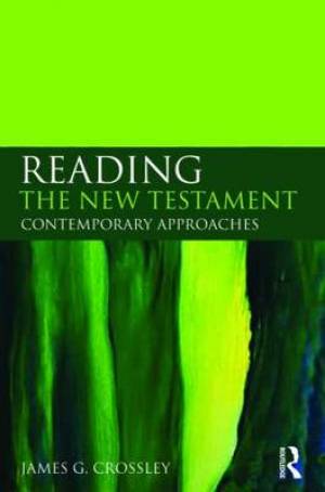 Reading the New Testament By James G Crossley (Paperback)