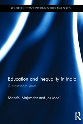 Education and Inequality in India A Classroom View By Majumdar Manabi