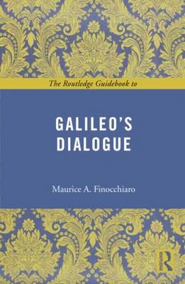 The Routledge Guidebook to Galileo's Dialogue By Finocchiaro Maurice a