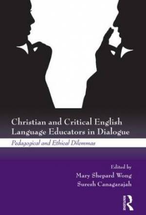 Christian and Critical English Language Educators in Dialogue