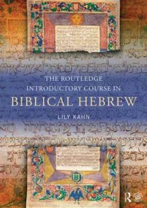 The Routledge Introductory Course In Biblical Hebrew By Lily Kahn