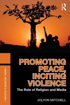 Promoting Peace Inciting Violence (Paperback) 9780415557474