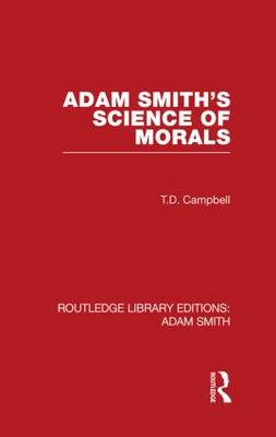 Adam Smith's Science of Morals By Tom Campbell (Hardback)