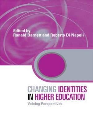 Changing Identities In Higher Education Voicing Perspectives