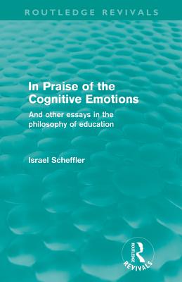 In Praise of the Cognitive Emotions Routledge Revivals And Other E