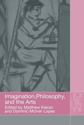 Imagination Philosophy and the Arts By Kieran Matthew (Paperback)