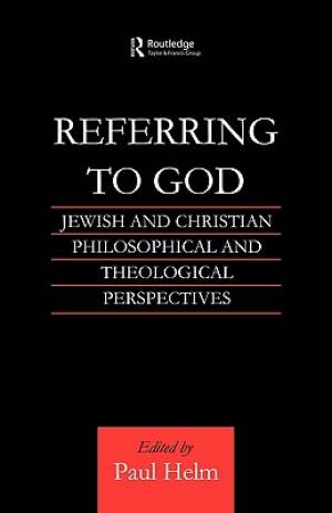 Referring to God By Paul Helm (Paperback) 9780415592574