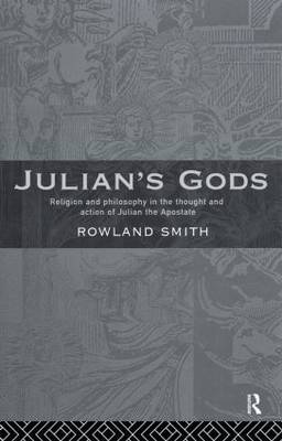 Julian's Gods By Rowland B E Smith (Paperback) 9780415642767