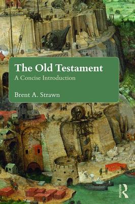 The Old Testament By Brent A Strawn (Paperback) 9780415643009