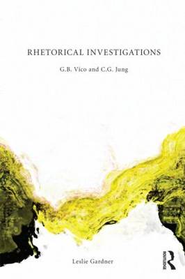 Rhetorical Investigations G B Vico and C G Jung (Paperback)