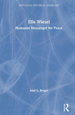 Elie Wiesel Humanist Messenger for Peace (Hardback) 9780415738224