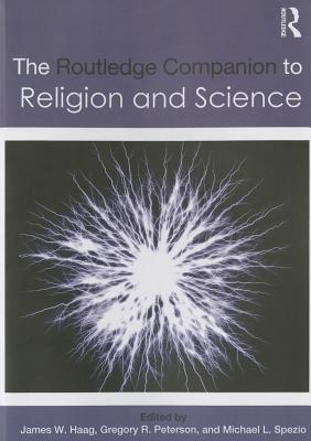 The Routledge Companion to Religion and Science (Paperback)