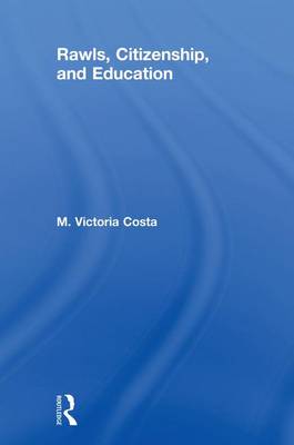 Rawls Citizenship and Education By Victoria Costa (Paperback)