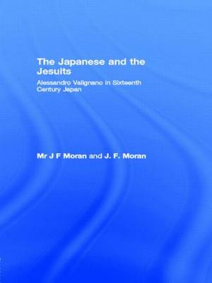 The Japanese and the Jesuits By J F Moran (Paperback) 9780415756075