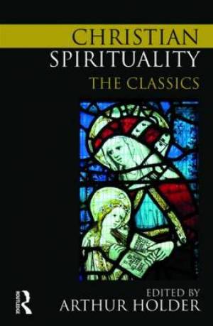 Christian Spirituality By Holder Arthur (Paperback) 9780415776028