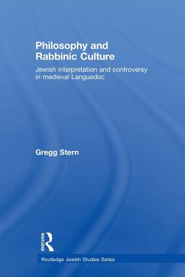 Philosophy and Rabbinic Culture Jewish Interpretation and Controvers