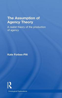 The Assumption of Agency Theory By Kate Forbes-Pitt (Hardback)