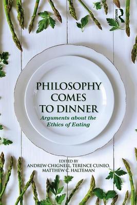 Philosophy Comes to Dinner (Paperback) 9780415806831