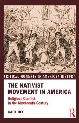 The Nativist Movement in America Religious Conflict in the Nineteenth