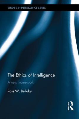 The Ethics of Intelligence A new framework By Ross W Bellaby