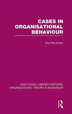 Cases in Organisational Behaviour By Roy Mc Lennan (Hardback)