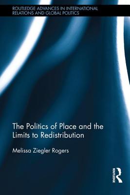 The Politics of Place and the Limits of Redistribution (Hardback)