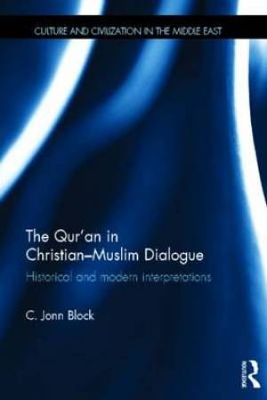 The Qur'an in Christian-Muslim Dialogue By Corrie Block (Hardback)