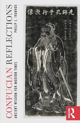 Confucian Reflections Ancient Wisdom for Modern Times (Paperback)