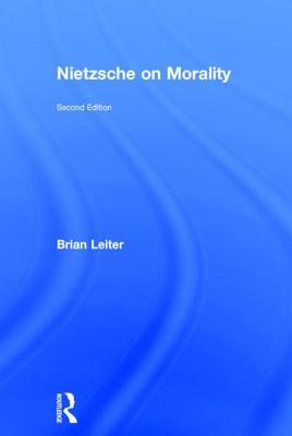 Nietzsche on Morality By Brian Leiter (Hardback) 9780415856799