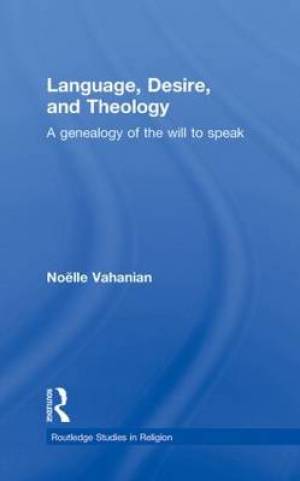 Language Desire and Theology By Noelle Vahanian (Paperback)