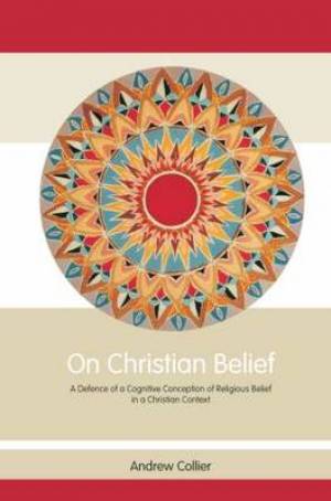 On Christian Belief By Andrew Collier (Paperback) 9780415860017