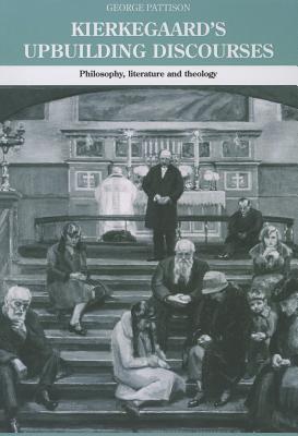 Kierkegaard's Upbuilding Discourses Philosophy Literature and Theo