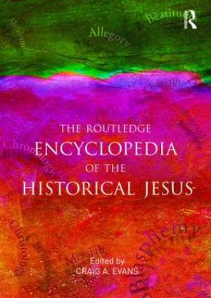 The Routledge Encyclopedia of the Historical Jesus By Evans Craig A