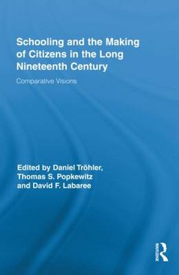 Schooling and the Making of Citizens in the Long Nineteenth Century C